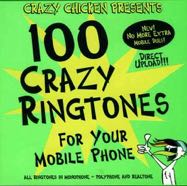 Crazy Chicken presents_100 Crazy Ringtones for your mobile Phone.jpg