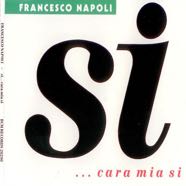 Francesco Napoli_Si...Cara Mia Si (CD Single 1989)_Sleeve_F_qu_500.jpg