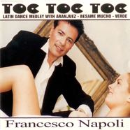 Francesco Napoli_Toc Toc Toc - Latin Dance Medley (CD Single 2006_Dance Street)i_Sleeve_F_500_qu.jpg