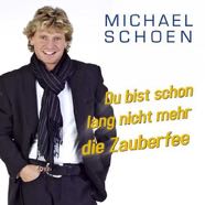 Michael Schoen_Du bist nicht mehr die Zauberfee (CD Single).jpg