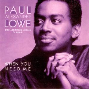 Paul Alexander Lowe_When You Need Me (CD Single 1991_Dance Pool)_Sleeve_500_qu.jpg