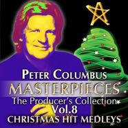 Peter Columbus_Masterpieces_The Producer´s Collection Vol8 Christmas Hit Medleys.jpg